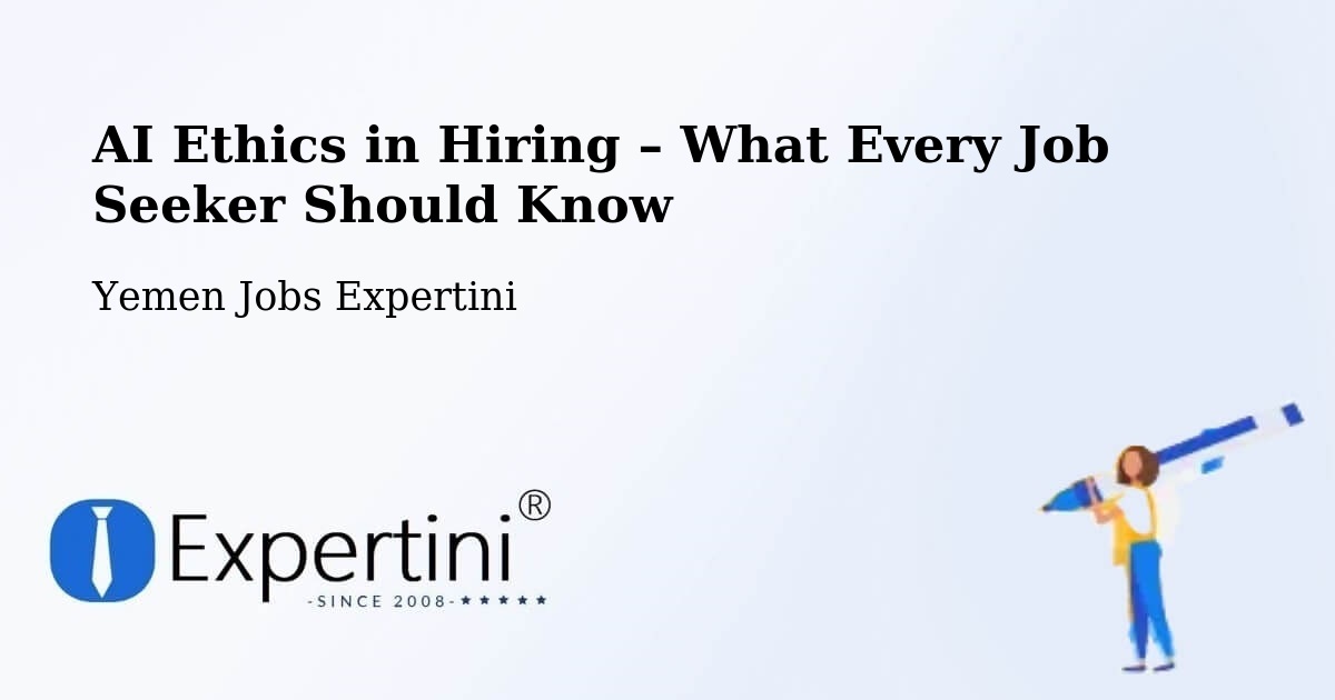 AI Ethics in Recruitment & Hiring – Dar Sad - Dar Sad, Yemen Jobs Expertini