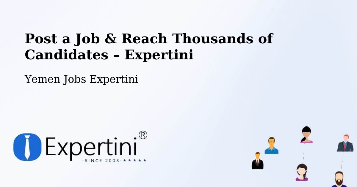 Post a Job in Dar Sad – Hire the Right Talent - Dar Sad, Yemen Jobs Expertini