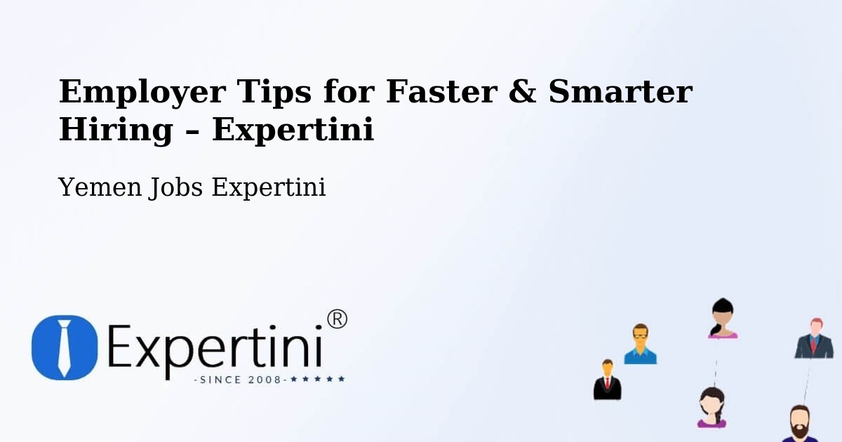 Employer Tips for Hiring & Recruitment – Dar Sad - Dar Sad, Yemen Jobs Expertini